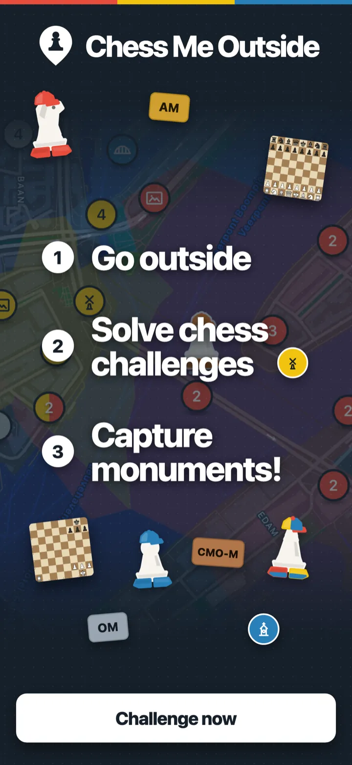 Go outside. Solve chess challenges. Capture monuments!